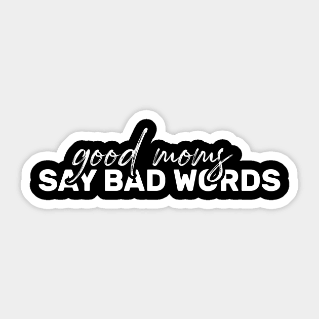 good moms say bad words Sticker by monami